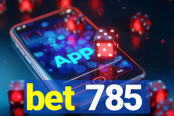 bet 785